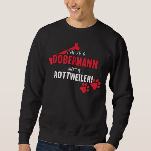 I Have A Dobermann Pinscher Dog Lover Mum Doberman Sweatshirt