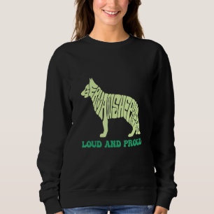 I Have A Dog Loud & Proud Animal German Shepherd Sweatshirt