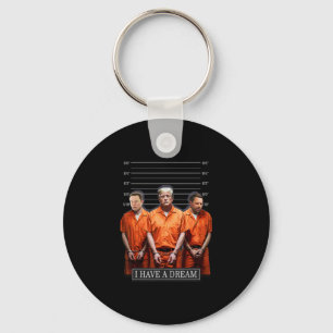 I Have A Dream Funny Trump Police Saying Quote 1 Key Ring