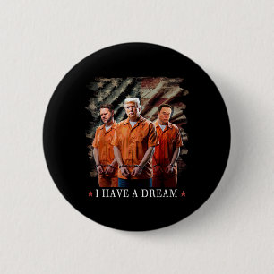 I Have A Dream Funny Trump Police Saying Quote  6 Cm Round Badge