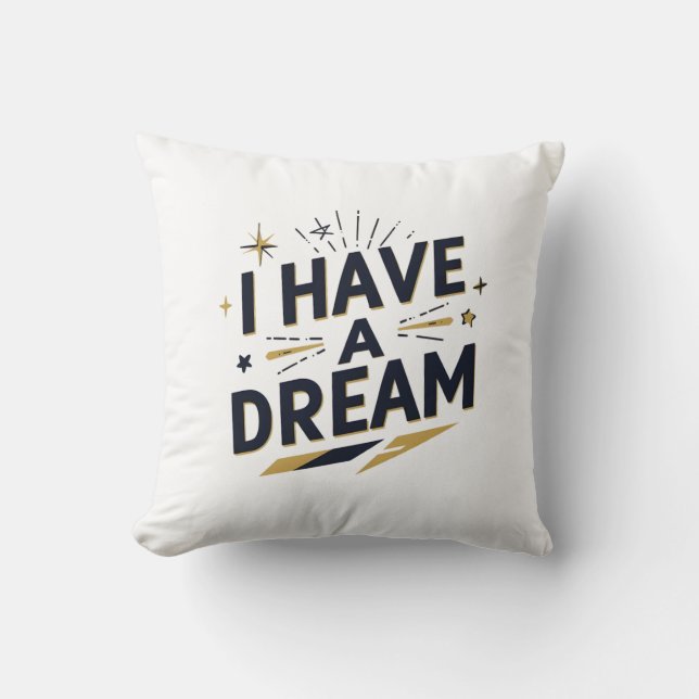 I Have a Dream Inspirational Typography Design Cushion (Front)