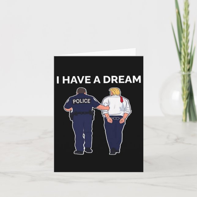 I Have A Dream Trump Arrested  Card (Front)