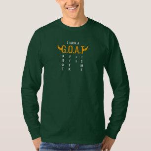 I Have a Goat - Bold Statement Art T-Shirt