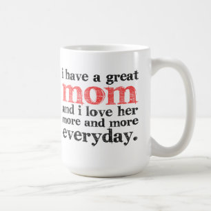 I Have a Great Mum Coffee Mug