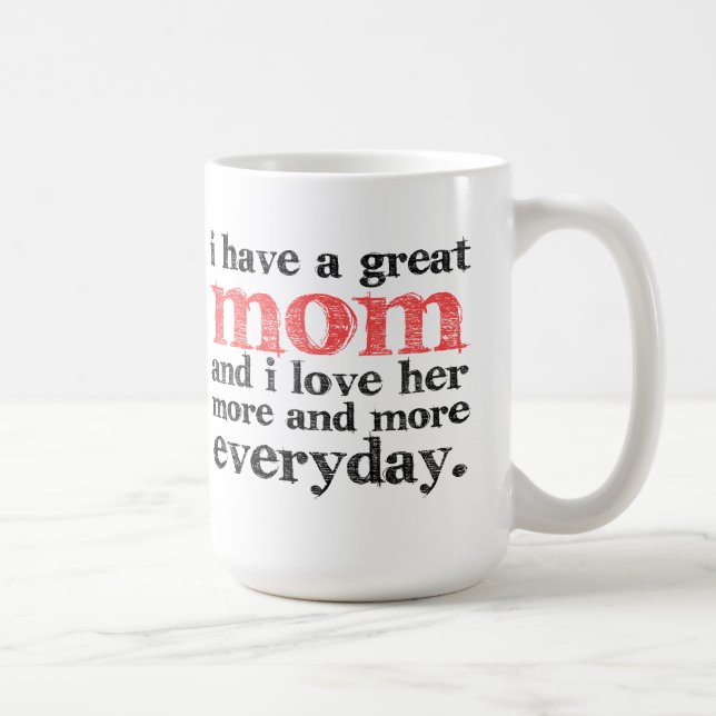 I Have a Great Mum Coffee Mug (Right)