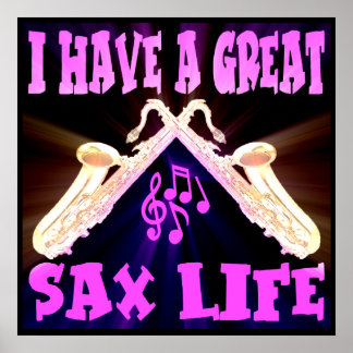 I HAVE A GREAT SAX LIFE POSTER