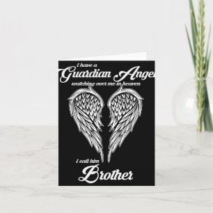 I Have A Guardian Angel In Heaven I Call Him Broth Card