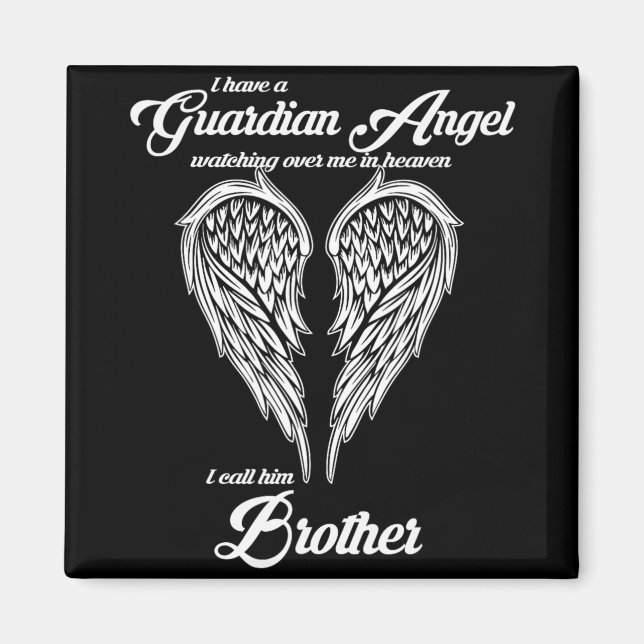 I Have A Guardian Angel In Heaven I Call Him Broth Magnet (Front)