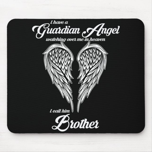 I Have A Guardian Angel In Heaven I Call Him Broth Mouse Pad (Front)