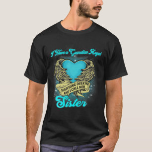 I Have A Guardian Angel Watching Over Me I Call He T-Shirt