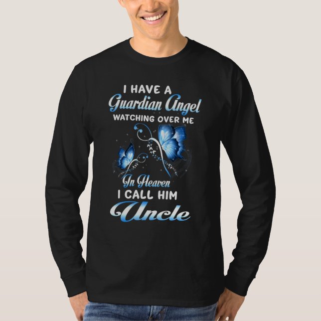 I Have A Guardian Angel Watching Over Me In Heaven T-Shirt (Front)