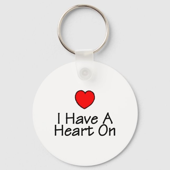 I Have A Heart On Key Ring (Front)