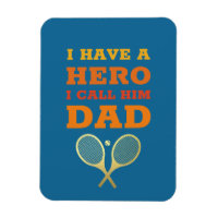 I Have A Hero Dad - Tennis Father Father's Day 