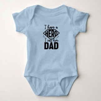 I Have A Hero I Call Him Dad Baby Bodysuit