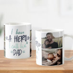 I Have A Hero I Call Him Dad Custom Photo Father Coffee Mug<br><div class="desc">Create your own personalised Father's day mug with your 4 custom photos. The adorable quote reads: "I have a hero & I call him Dad".</div>