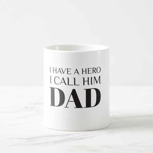 I HAVE A HERO I CALL HIM DAD - HAPPY FATHER'S DAY COFFEE MUG (Center)