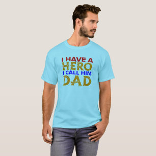 I have a hero I call him dad T-Shirt
