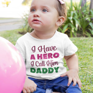 I Have A Hero I Call Him Daddy Baby T-Shirt