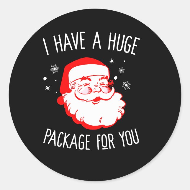I Have A Huge Package For You Dirty Santa Classic Round Sticker (Front)
