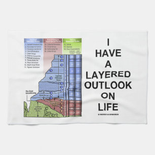 I Have A Layered Outlook On Life (Geology Humour) Tea Towel