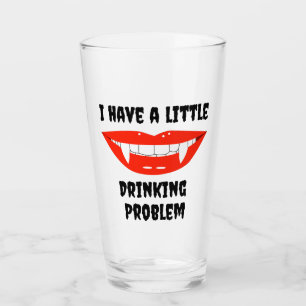 I Have A Little Drinking Problem Vampire Fangs Glass