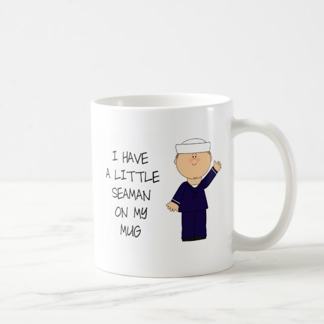 I Have A Little Seaman On My Mug Cute And Funny (Right)