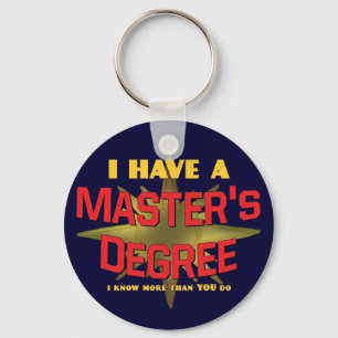 I Have a Master's Degree! Key Ring