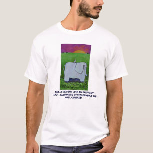 I HAVE A MEMORY LIKE AN ELEPHANT - T-Shirt