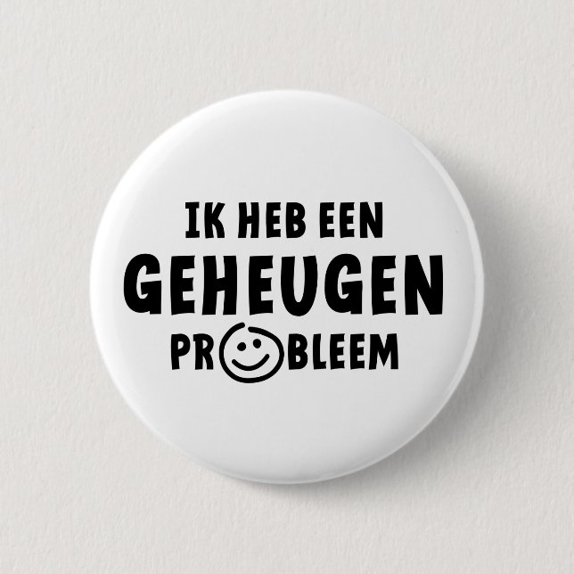 I have a memory problem. Alzheimer's dementia 6 Cm Round Badge (Front)