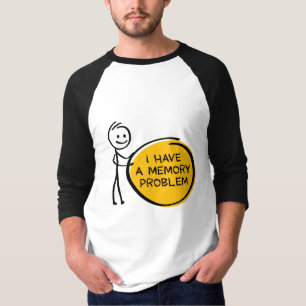 I have a memory problem. Alzheimer's disease, deme T-Shirt