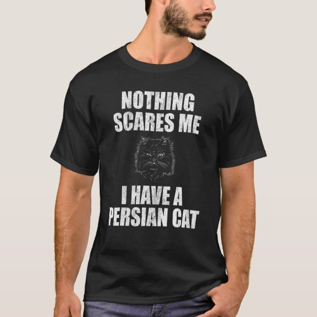 I Have A Persian Cat 1 T-Shirt (Front)