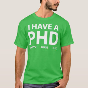 I have a PHD 22 T-Shirt