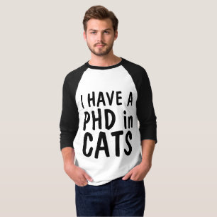 I HAVE A PHD IN CATS, funny Cat T-shirts
