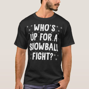 I Have A PhD In Snowball Fights Snowballing Snow T T-Shirt