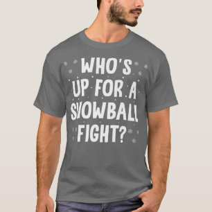 I Have A PhD In Snowball Fights Snowballing Snow T T-Shirt