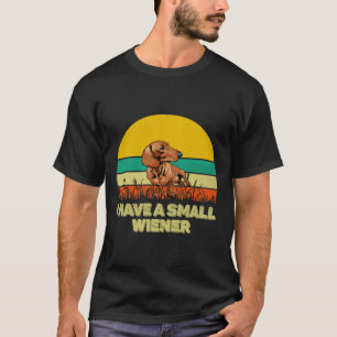 I Have A Small The Dachshund Doxie Wiener Dog Love T-Shirt