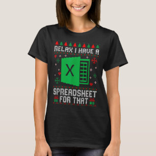 I Have A Spreadsheet For That Christmas Ugly Sweat T-Shirt
