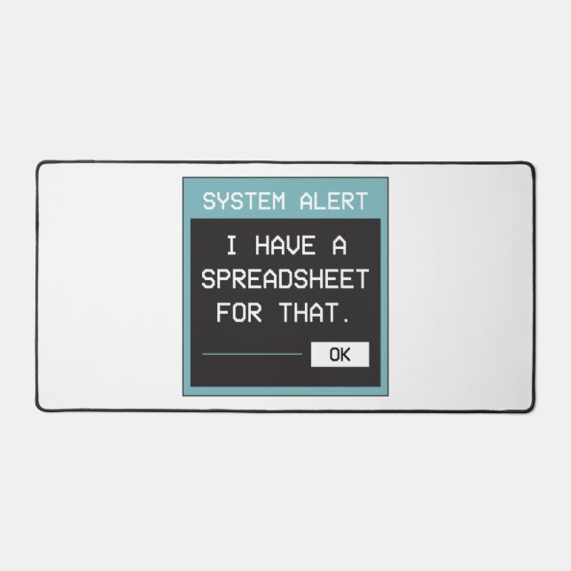 I Have a Spreadsheet for That Funny Office Desk Mat (Front)