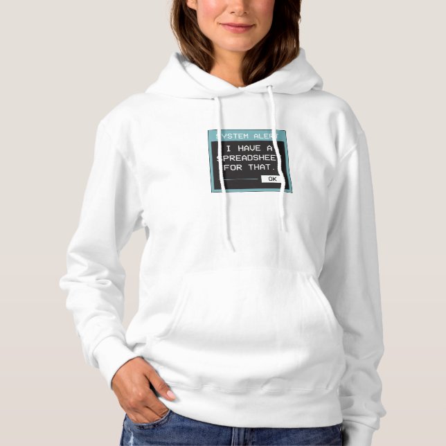 I Have a Spreadsheet for That Funny Office Hoodie (Front)