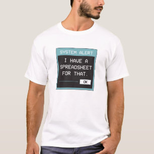 I Have a Spreadsheet for That Funny Office T-Shirt