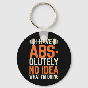 I Have Abs-olutely No Idea What I'm Doing Gym Funn Key Ring
