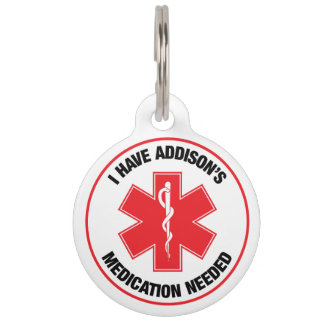 I have Addison's Medical Alert Medication Needed Pet Tag