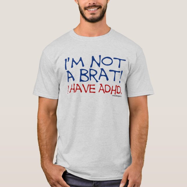 I Have ADHD Humour T-Shirt (Front)
