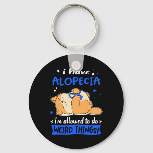 I have Alopecia i am allowed to do Weird Things! 1 Key Ring
