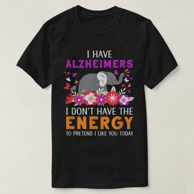 I Have Alzheimers I Don't Have The Energy Brain Di T-Shirt (Design Front)