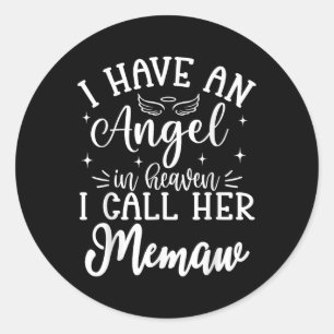 I Have An Angel In Heaven And I Call Her Memaw Classic Round Sticker