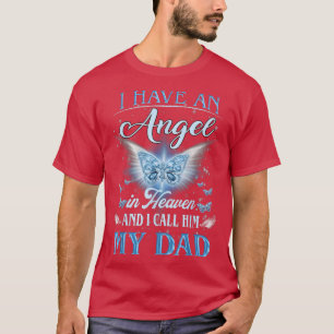 I Have An Angel In Heaven And I Call Him My Dad T-Shirt