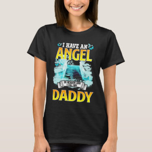 I Have An Angel In Heaven And I Call Him My Daddy  T-Shirt