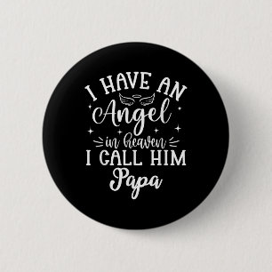 I Have An Angel In Heaven And I Call Him Papa 6 Cm Round Badge