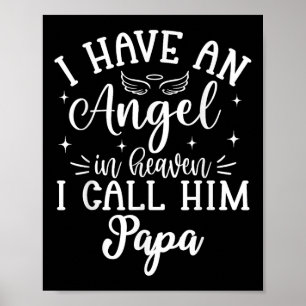 I Have An Angel In Heaven And I Call Him Papa Poster